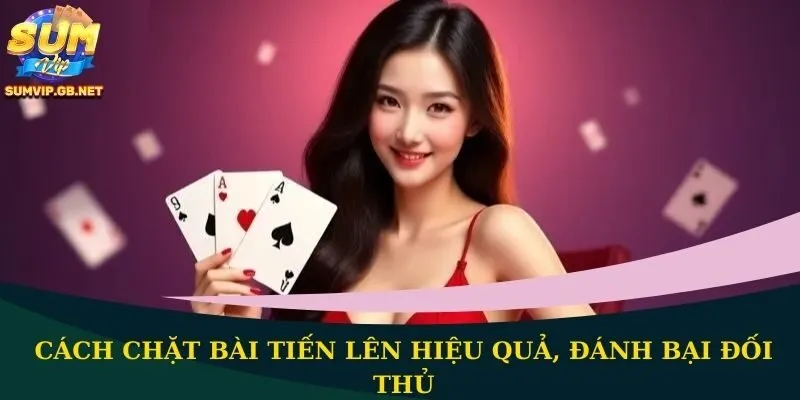 Cách chặt bài Tiến Lên