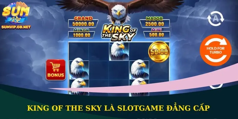 King of the Sky là slotgame đẳng cấp